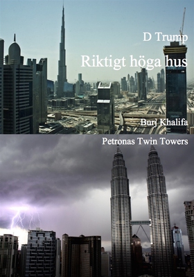 Riktigt höga hus. Burj Khalifa och Petronas Twi