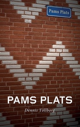 Pams Plats (e-bok) av Dennis Töllborg