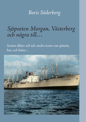 Sjöpoeten Morgan, Västerberg och några till…: S