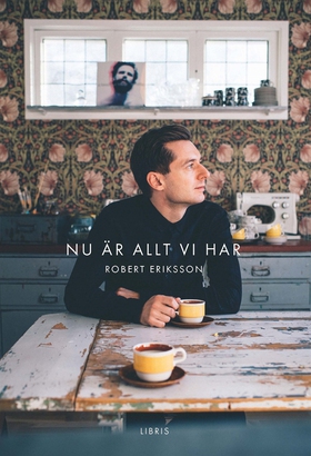 Nu är allt vi har (e-bok) av Robert Eriksson