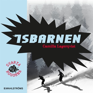 Svarta rosorna 2 - Isbarnen (ljudbok) av Camill
