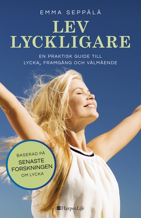 Lev lyckligare (e-bok) av Emma Seppälä