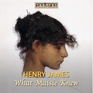 What Maisie Knew (ljudbok) av Henry James