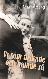 Vi som älskade och hatade så (e-bok) av Mari Åb
