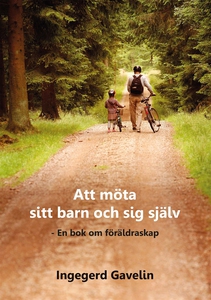 Att möta sitt barn och sig själv - En bok om fö