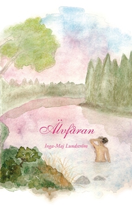 Älvfåran (e-bok) av Inga-Maj Lundström