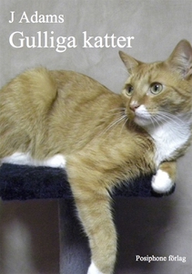 Gulliga katter (e-bok) av J Adams