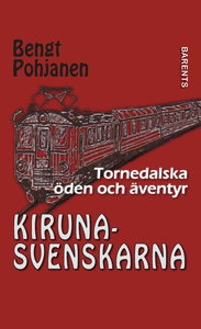 Kirunasvenskarna (e-bok) av Bengt Pohjanen