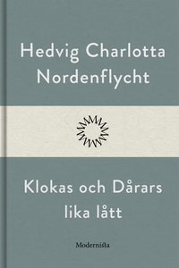 Klokas och Dårars lika lått (e-bok) av Hedvig C