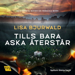 Tills bara aska återstår (ljudbok) av Lisa Bjur