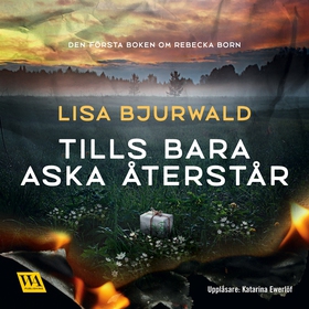Tills bara aska återstår (ljudbok) av Lisa Bjur