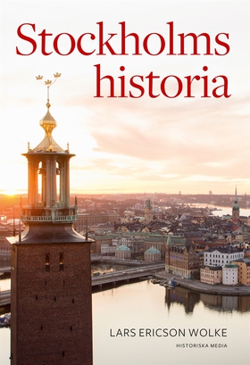 Stockholms historia (e-bok) av Lars Ericson Wol