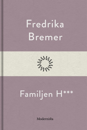 Familjen H*** (e-bok) av Fredrika Bremer
