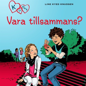 K för Klara 2 - Vara tillsammans? (ljudbok) av