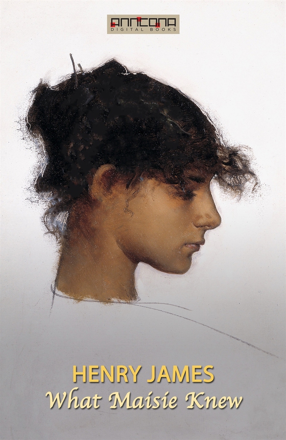 What Maisie Knew (e-bok) av Henry James