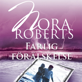 Farlig förälskelse (ljudbok) av Nora Roberts