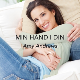 Min hånd i din (ljudbok) av Amy Andrews