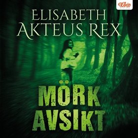 Mörk avsikt (ljudbok) av Elisabeth Akteus Rex