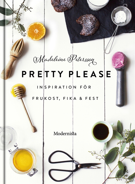 Pretty Please: inspiration för frukost, fika och fest (e-bok) av Madeleine Petersson