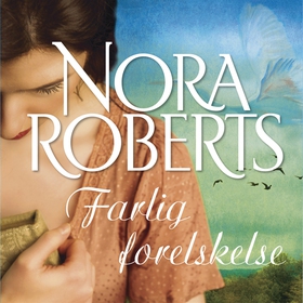 Farlig forelskelse (ljudbok) av Nora Roberts