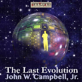 The Last Evolution (ljudbok) av John W. Campbel