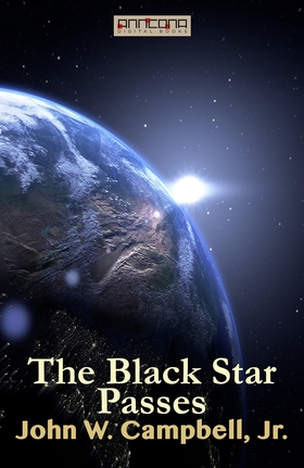 The Black Star Passes (e-bok) av John W. Campbe