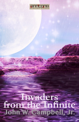 Invaders from the Infinite (e-bok) av John W. C