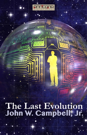 The Last Evolution (e-bok) av John W. Campbell,