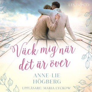 Väck mig när det är över (ljudbok) av Anne-Lie