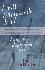 I mitt främmande land - Fängelsedagboken 1944 (