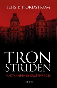 Tronstriden - Maktkampen i Industrivärden (e-bo
