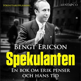 Spekulanten - En bok om Erik Penser och hans ti