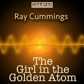 The Girl in the Golden Atom (ljudbok) av Ray Cu