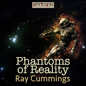 Phantoms of Reality (ljudbok) av Ray Cummings