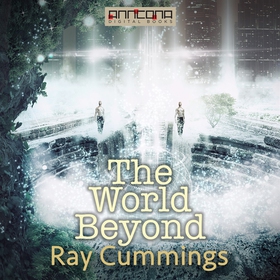 The World Beyond (ljudbok) av Ray Cummings