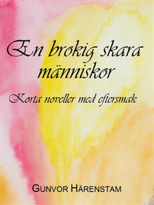 En brokig skara människor (e-bok) av Gunvor Här