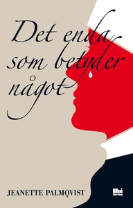 Det enda som betyder något (e-bok) av Jeanette