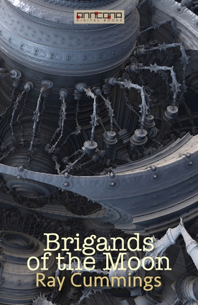 Brigands of the Moon (e-bok) av Ray Cummings