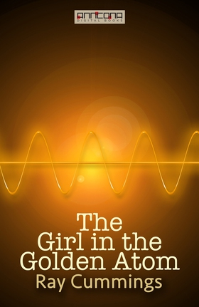 The Girl in the Golden Atom (e-bok) av Ray Cumm
