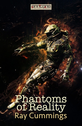 Phantoms of Reality (e-bok) av Ray Cummings
