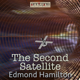 The Second Satellite (ljudbok) av Edmond Hamilt