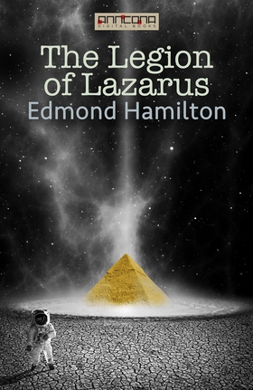 The Legion of Lazarus (e-bok) av Edmond Hamilto