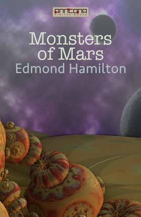 Monsters of Mars (e-bok) av Edmond Hamilton