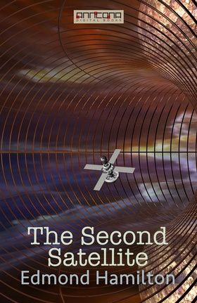 The Second Satellite (e-bok) av Edmond Hamilton