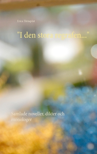 "I den stora regrafen...": Samlade noveller, di