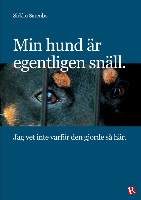 Min hund är egentligen snäll (e-bok) av Sirkku Sarenbo