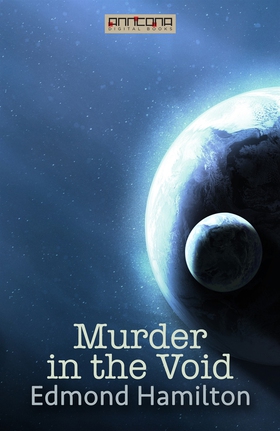 Murder in the Void (e-bok) av Edmond Hamilton