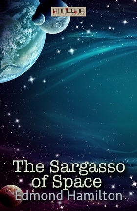 The Sargasso of Space (e-bok) av Edmond Hamilto