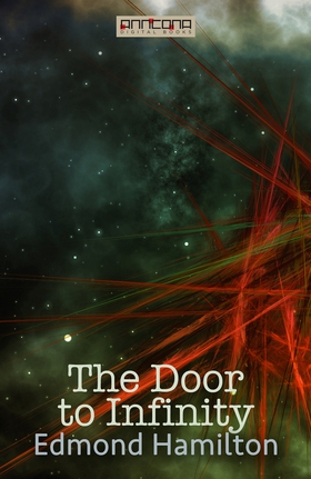 The Door to Infinity (e-bok) av Edmond Hamilton