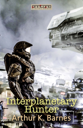 Interplanetary Hunter (e-bok) av Arthur K. Barn